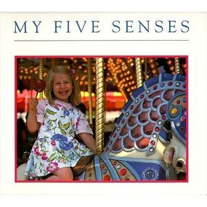 My Five Senses -- Margaret Miller